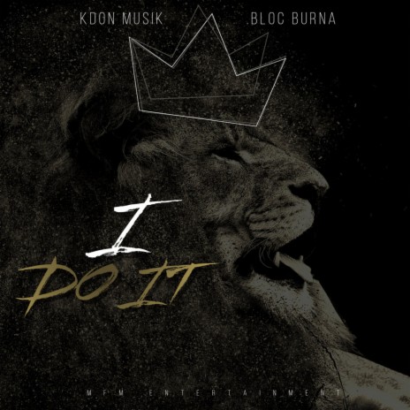 I Do It ft. Bloc Burna | Boomplay Music