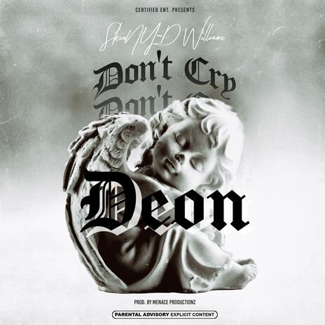 Don't Cry Deon | Boomplay Music