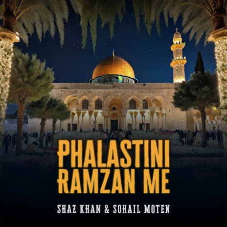 Phalastini Ramzan Me ft. Sohail Moten