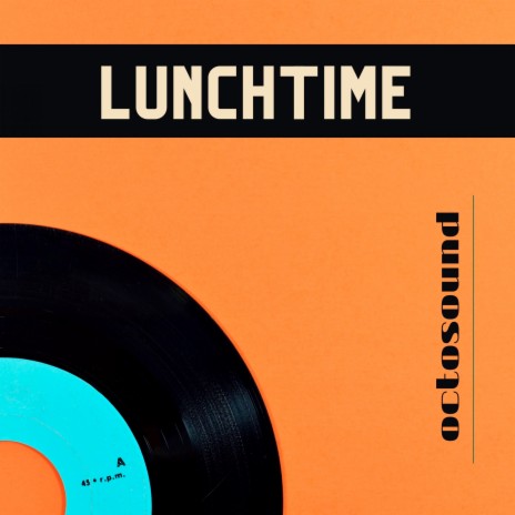 Lunchtime | Boomplay Music
