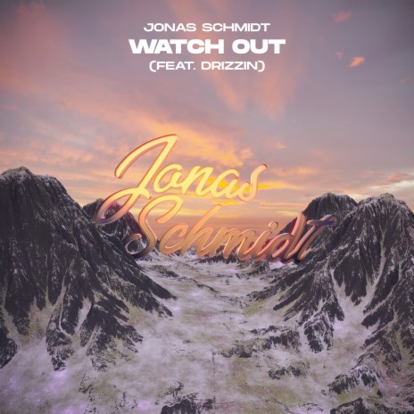 Watch Out (feat. Drizzin) [Radio Edit] | Boomplay Music