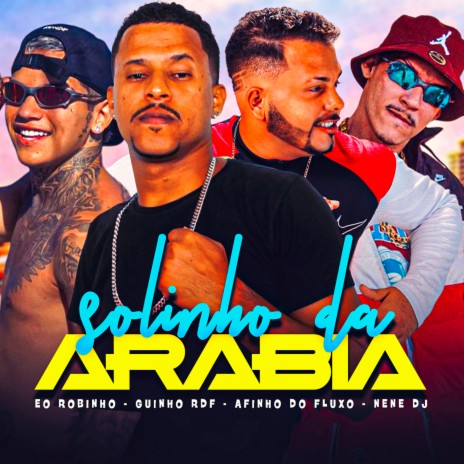 Solinho da Arabia ft. Afinho do Fluxo, GUINHO RDF & Nene DJ | Boomplay Music