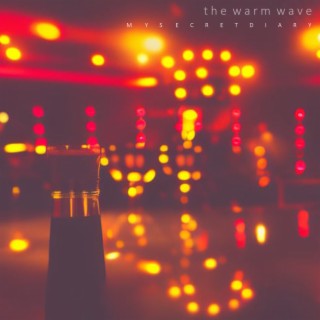 The Warm Wave