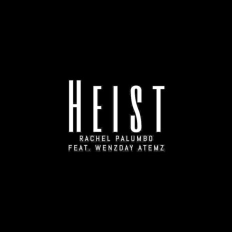 Heist (feat. Wenzday Atemz) | Boomplay Music