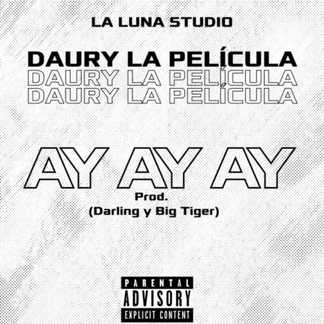 Ay Ay Ay ft. Daury La Pelicula | Boomplay Music