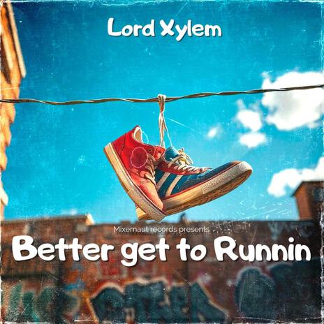 Better get to Runnin | Boomplay Music