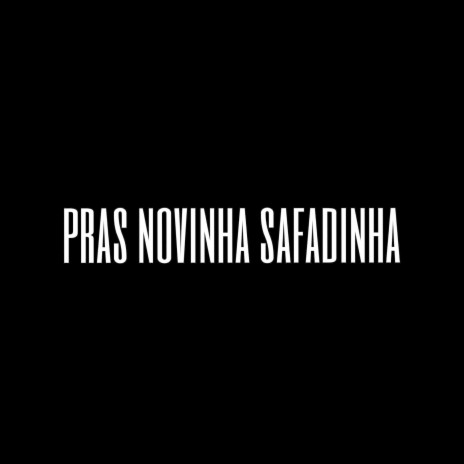 Pras Novinha Safadinha ft. MC Durrony & DJ S2K | Boomplay Music