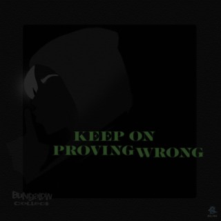 Keep On Proving Wrong