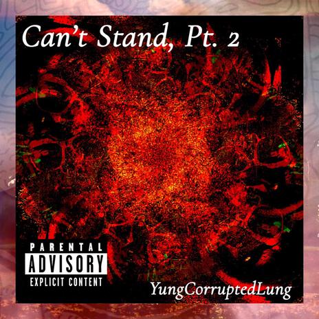 Can't Stand, Pt. 2 | Boomplay Music