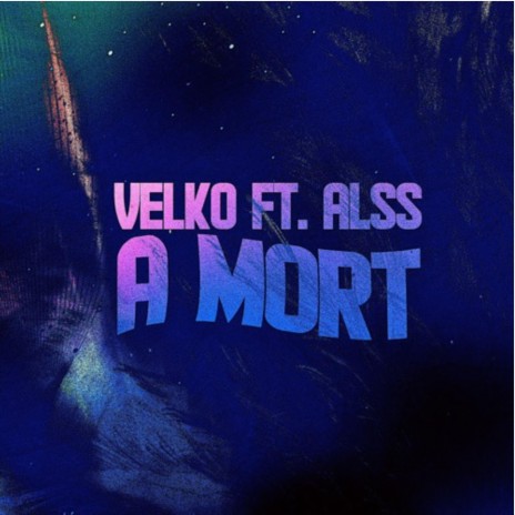 A Mort ft. Alss | Boomplay Music