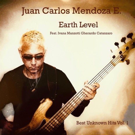 Earth Level (Best Unknown Hits Vol.1) (Remastered, Reissue) ft. Ivana Manzotti, Gherardo Catanzaro & Javier Barral