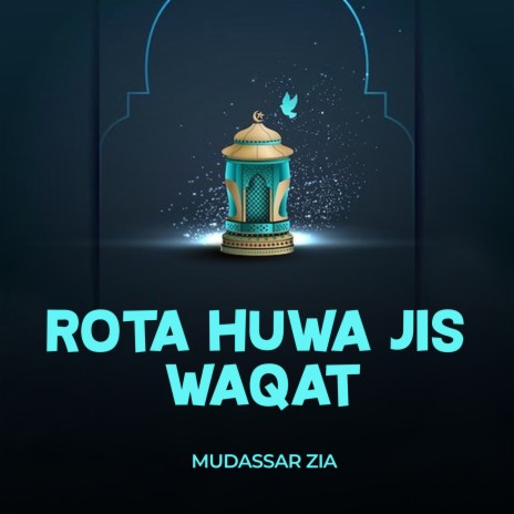 Rota Huwa Jis Waqat | Boomplay Music