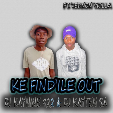 Ke Findile Out (feat. Vernon Violla) | Boomplay Music