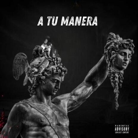 A tu manera | Boomplay Music