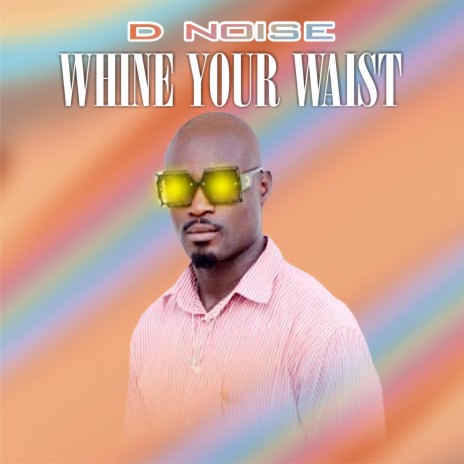 Whine Your Waist