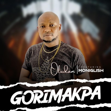 Gorimakpa ft. Moniglish | Boomplay Music