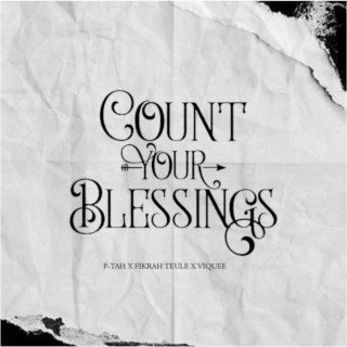 Count Your Blessings ft. Fikrah Teule & Viquee Ofula lyrics | Boomplay Music
