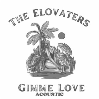 Gimme Love (Acoustic)