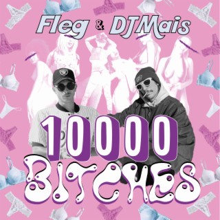 10'000 BITCHES lyrics | Boomplay Music