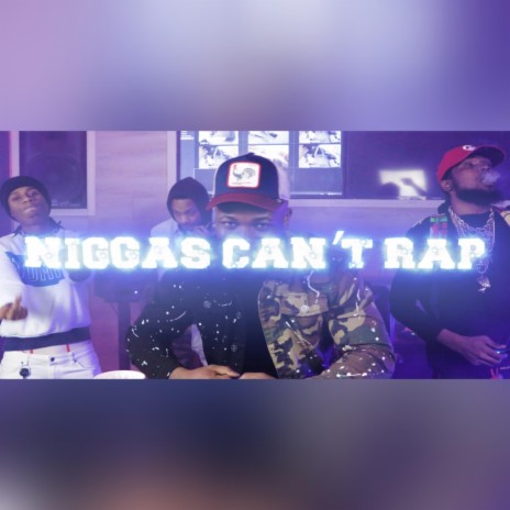 Niggas Cant Rap ft. Scar Money, LSO Migo & QTC Flex