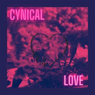 Cynical Love lyrics | Boomplay Music