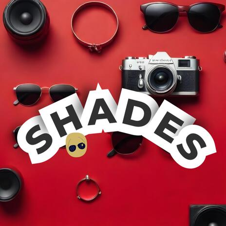 SHADES | Boomplay Music