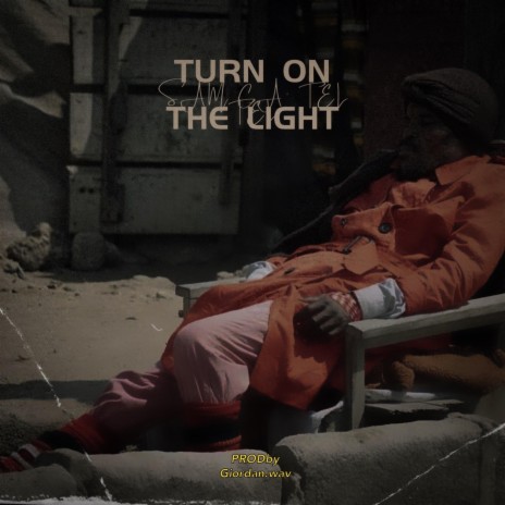 TURN ON THE LIGHT