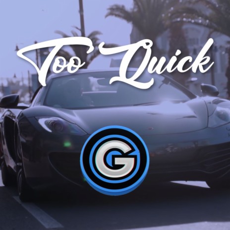 Too Quick | Boomplay Music