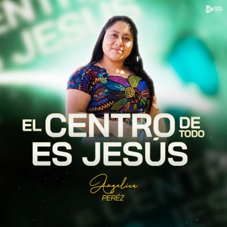 El Centro de Todo es Jesús | Boomplay Music