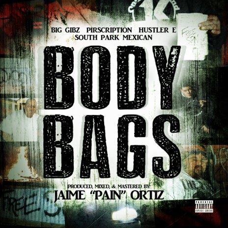 Body Bags (feat. Big Gibz, Hustler E & South Park Mexican) | Boomplay Music