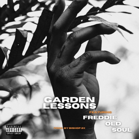Garden Lessons ft. Freddie Old Soul