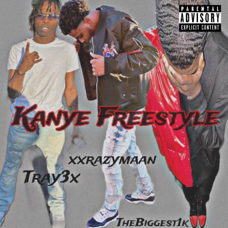 Kanye Freestyle ft. TheBiggest1k & Tray3x