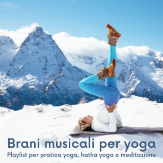Brani musicali per yoga: Playlist per pratica yoga, hatha yoga e meditazione