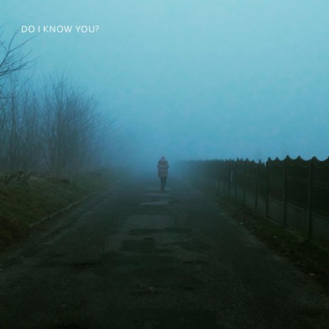 do i know you? | Boomplay Music