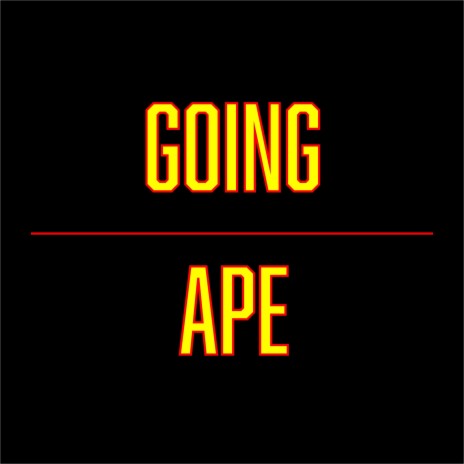 GOING APE