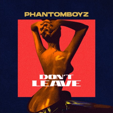 Don't Leave | Boomplay Music