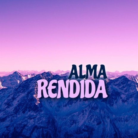 Alma Rendida