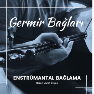 Germir Bağları (Enstrümantal Bağlama)