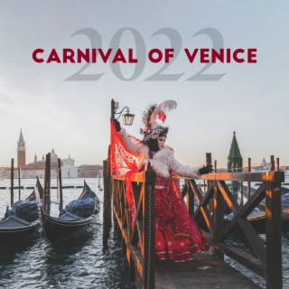 Carnival of Venice 2022: Sensual & Romantic Evening, Magical Night Date, Ti Amo Italia! Smooth Chill Jazz Break