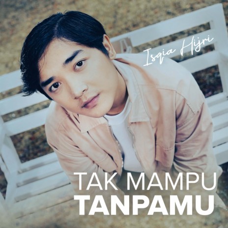 Tak Mampu Tanpamu | Boomplay Music