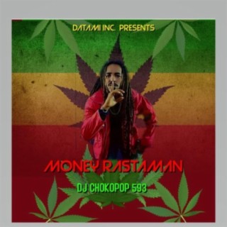 Dj chokopop Money Rastaman