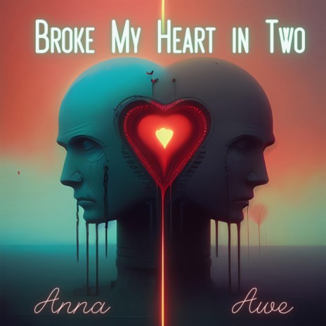 Broke My Heart In Two | Boomplay Music