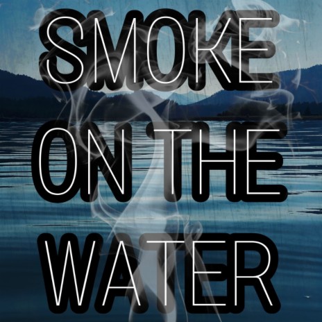 Smoke On The Water | Boomplay Music