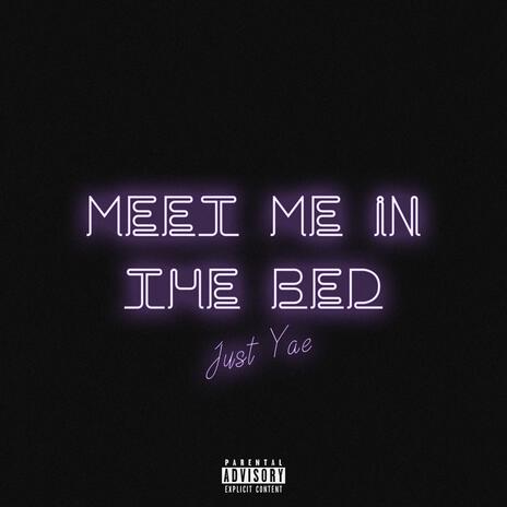 Meet Me In The Bed | Boomplay Music