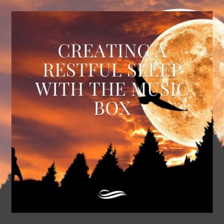 Creating a Restful Sleep with the Music Box