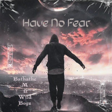 Have No Fear (feat. WildBoyz)