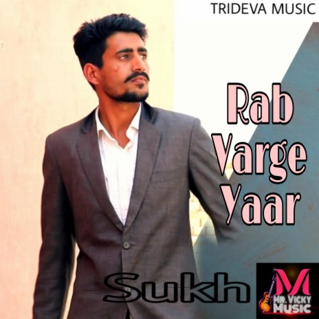 Rab Varge Yaar ft. Sukh Narshot | Boomplay Music