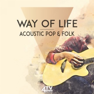 Way Of Life - Acoustic Pop & Folk