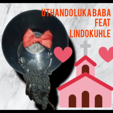 uthandolukababa ft. Lindokuhle | Boomplay Music