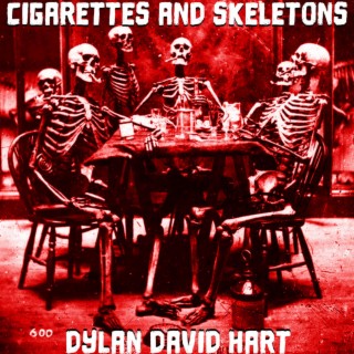 Cigarettes and Skeletons